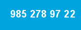 985 278 97 22
